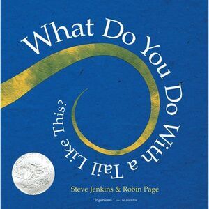 What Do You Do with a Tail Like This?: A Caldecott Honor Award Winner -- Steve J